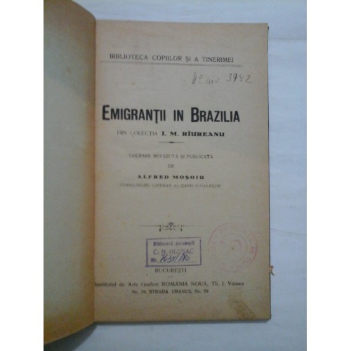 EMIGRANTII IN BRAZILIA (publicata in 1927) - lucrare revizuita si publicata de ALFRED MOSOIU EMIGRANTII IN BRAZILIA (publicata in 1927) - lucrare revizuita si publicata de ALFRED MOSOIU